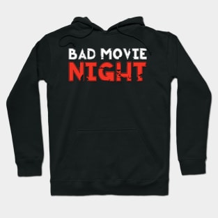 Bad Movie Night Hoodie